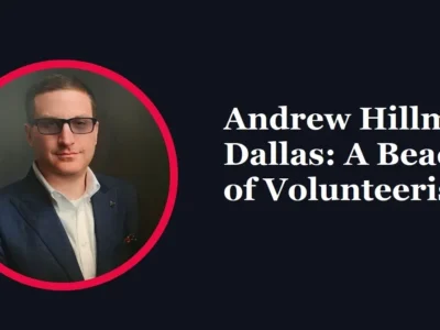 Andrew Hillman Dallas: A Beacon of Volunteerism