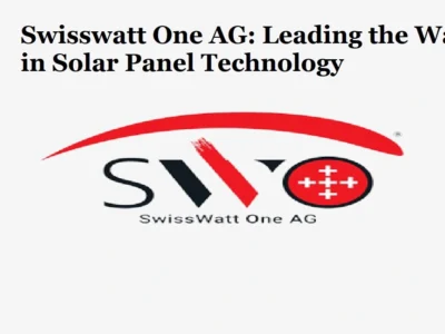 Swisswatt One AG: Leading the Way in Solar Panel Technology